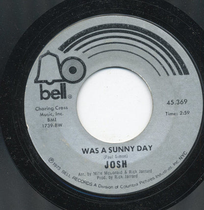 Josh (64) : Was A Sunny Day (7", Single, Styrene)