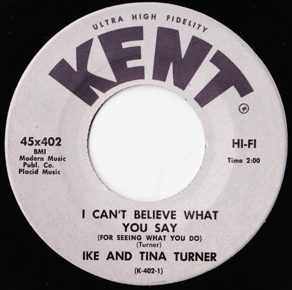 Ike & Tina Turner : I Can't Believe What You Say (For Seeing What You Do) (7", Single)