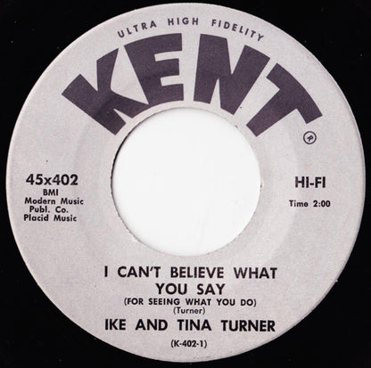 Ike & Tina Turner : I Can't Believe What You Say (For Seeing What You Do) (7", Single)