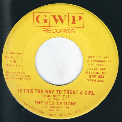 The Hesitations : Is This The Way To Treat A Girl (7", Single, Ind)