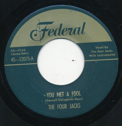 The Four Jacks : You Met A Fool / Goodbye Baby (7", Single, Mono, RE)