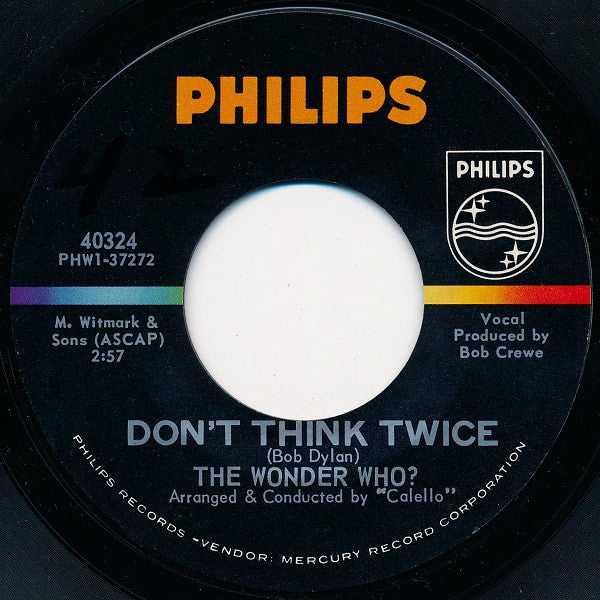 The Wonder Who? : Don't Think Twice (7", Single, Styrene, Pit)