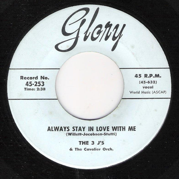 The 3 J's & The Cavalier Orch. : Always Stay In Love With Me (7")