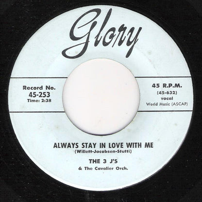 The 3 J's & The Cavalier Orch. : Always Stay In Love With Me (7")