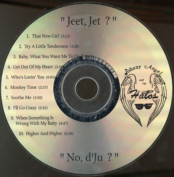 Johnny Angel & The Halos : Jeet, Jet? No, D'Ju? (CD, Album)