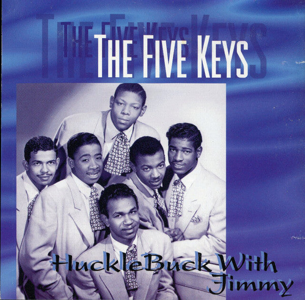 The Five Keys : HuckleBuck With Jimmy (CD, Comp)