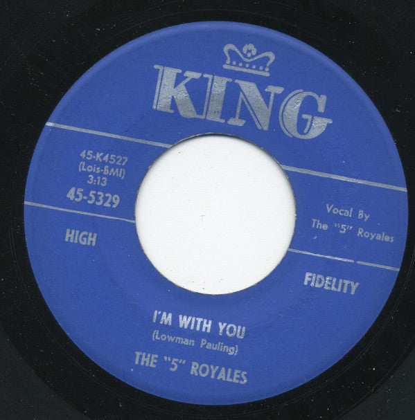 The 5 Royales : I'm With You / Don't Give No More Than You Can Take (7", Single)