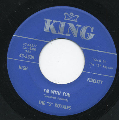The 5 Royales : I'm With You / Don't Give No More Than You Can Take (7", Single)