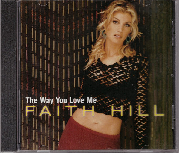 Faith Hill : The Way You Love Me (CD, Single)