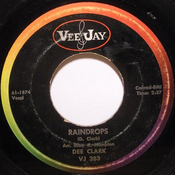 Dee Clark : Raindrops / I Want To Love You (7", Single, ARP)