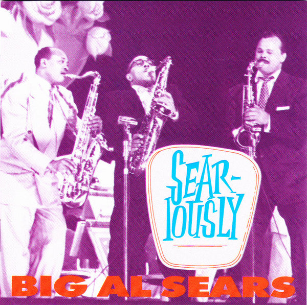 Al Sears : Sear-iously (CD, Comp)