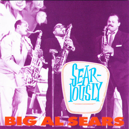 Al Sears : Sear-iously (CD, Comp)