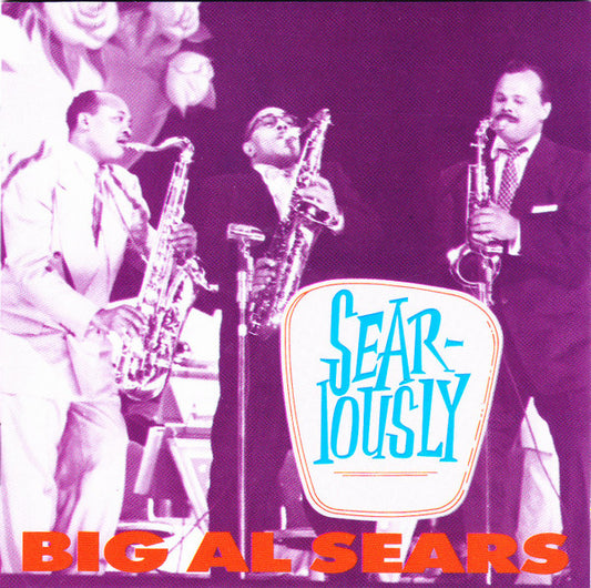 Al Sears : Sear-iously (CD, Comp)