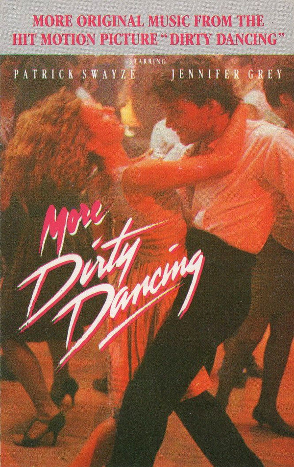 Various : More Dirty Dancing - More Original Music From The Hit Motion Picture Dirty Dancing (Cass, Comp)