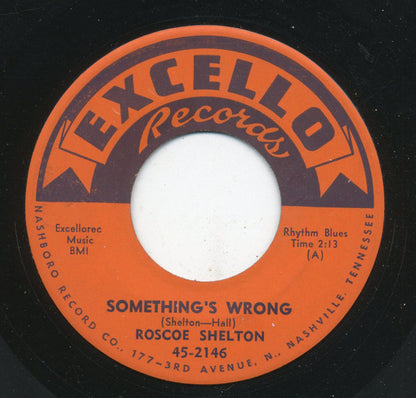 Roscoe Shelton : Something's Wrong / Crazy Over You (7")