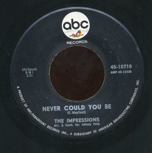 The Impressions : Never Could You Be / I Need You (7", Single)