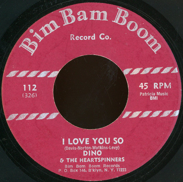 Dino & The Heartspinners : I Love You So / Two Kinds Of People In The World (7")