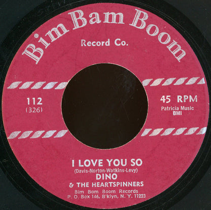 Dino & The Heartspinners : I Love You So / Two Kinds Of People In The World (7")