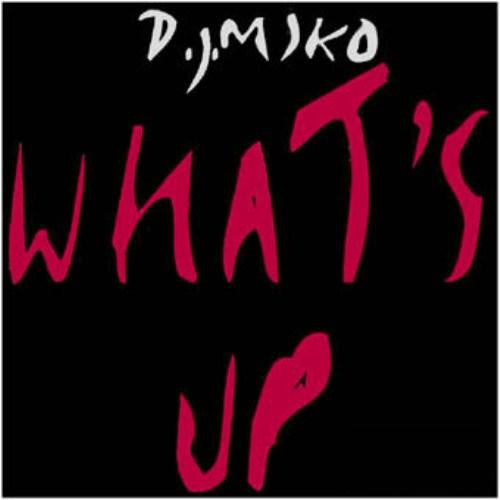 DJ Miko : What's Up (Remixes) (12")