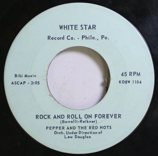 Pepper And The Red Hots : Rock And Roll On Forever / Baltimore Bounce (7")