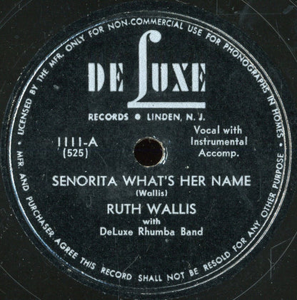 Ruth Wallis With DeLuxe Rhumba Band : Senorita What's Her Name / José Is Living The Life Of Reilly (Shellac, 10")