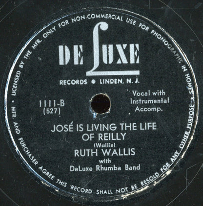 Ruth Wallis With DeLuxe Rhumba Band : Senorita What's Her Name / José Is Living The Life Of Reilly (Shellac, 10")
