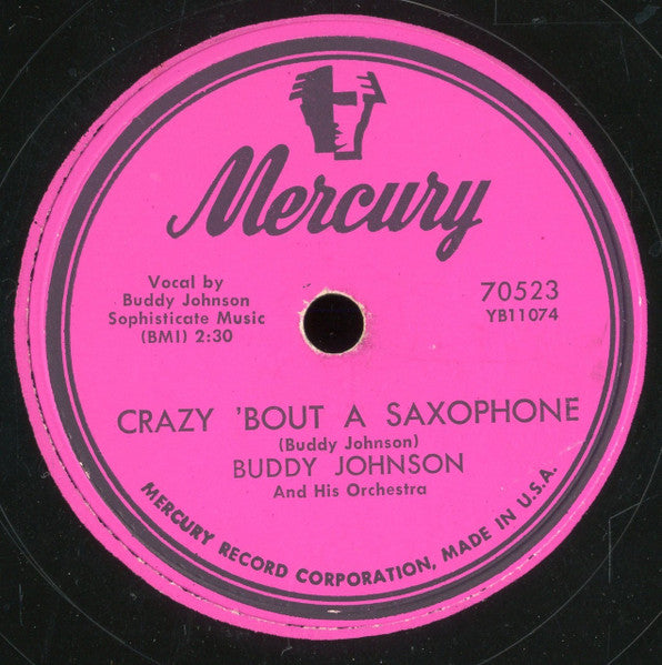 Buddy Johnson And His Orchestra : (Gotta Go) Upside Your Head / Crazy 'Bout A Saxophone (10")