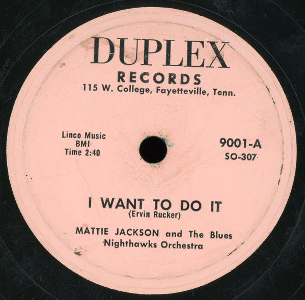 Mattie Jackson And The Blues Night Hawks Orchestra / Ervin Rucker And The Blues Night Hawks Orchestra : I Want To Do It / Two People In Love (10")