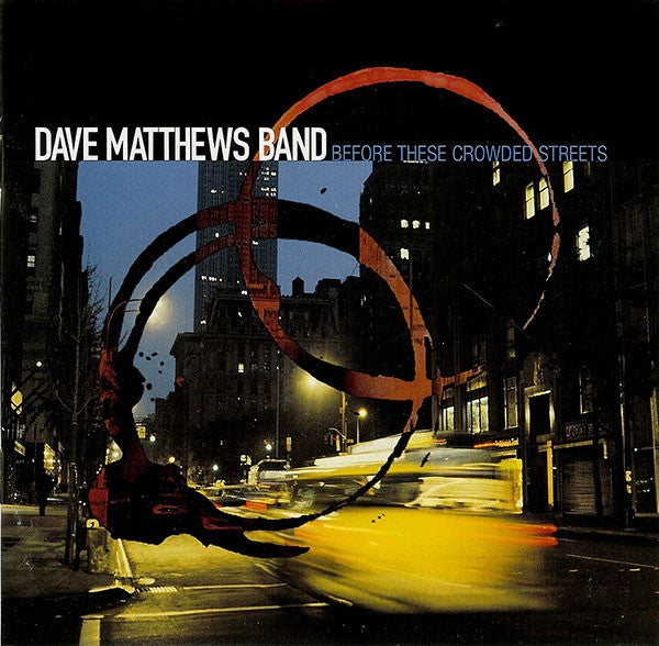 Dave Matthews Band : Before These Crowded Streets (CD, Album, Cin)