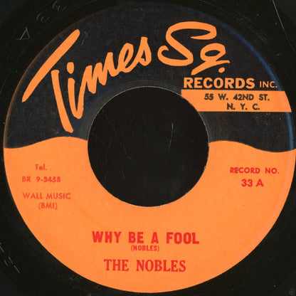 The Nobles (2) : Why Be A Fool / The Search (7")
