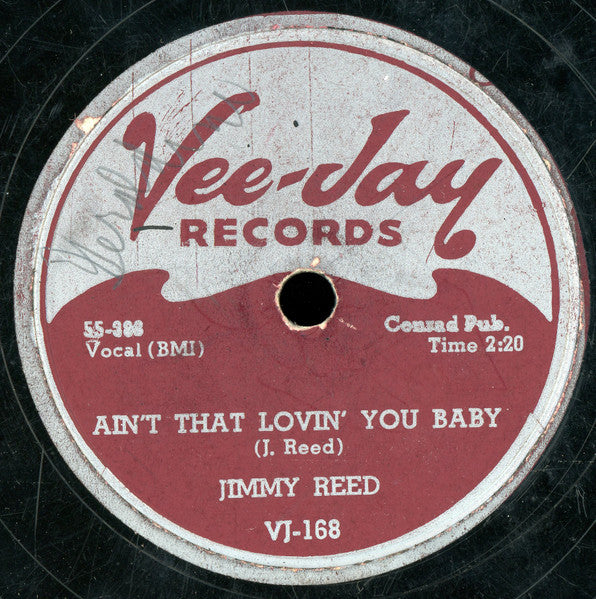 Jimmy Reed : Ain't That Lovin' You Baby / Baby, Don't Say That No More (10")