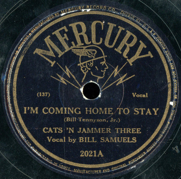 Bill Samuels And The Cats 'n Jammer Three : I'm Coming Home To Stay / One Hundred Years From Today (Shellac, 10")