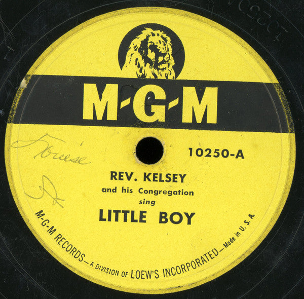 Rev. Kelsey With The Congregation Of Temple Church Of God And Christ Of Washington, D. C. / Lena Phillips Of Rev. Kelsey With The Congregation Of Temple Church Of God And Christ Of Washington, D. C. : Little Boy / Lord Send The Rain (Shellac, 10")