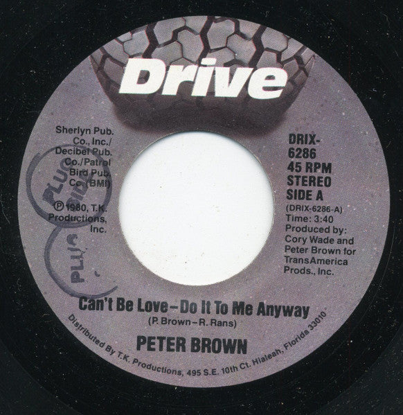 Peter Brown (2) : Can't Be Love - Do It To Me Anyway (7")