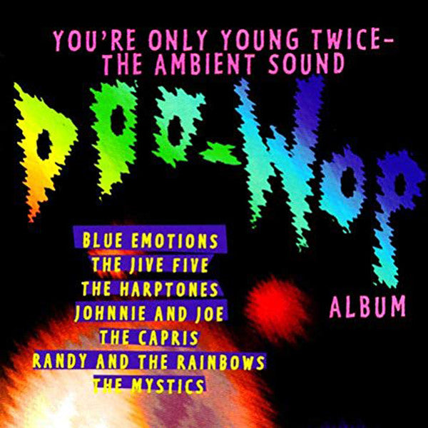 Various :  You're Only Young Twice - The Ambient Sound Doo Wop Album (CD)