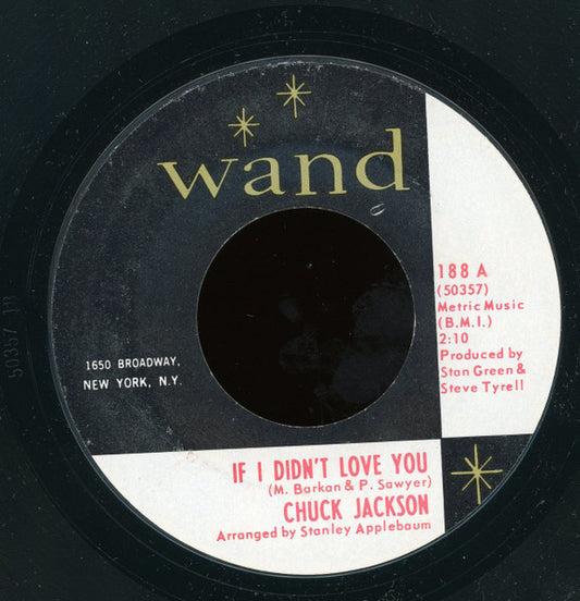 Chuck Jackson : If I Didn't Love You / Just A Little Bit Of Your Soul (7", Styrene)