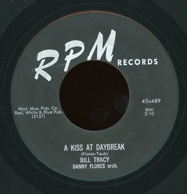 Bill Tracy, Danny Flores Orch. : A Kiss At Daybreak / No One But You (7")