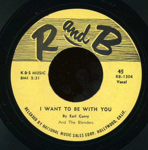 Earl Curry And The Blenders : I Want To Be With You (7", RE)