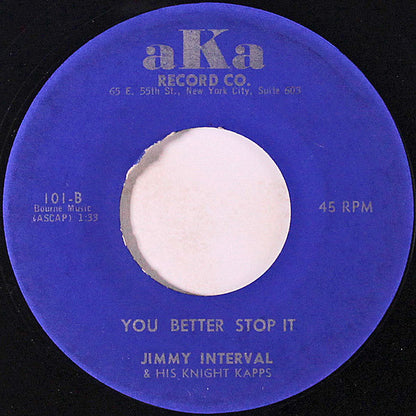 Jimmy Interval And His Knight Kapps : Just A Little More Time / You Better Stop It (7")