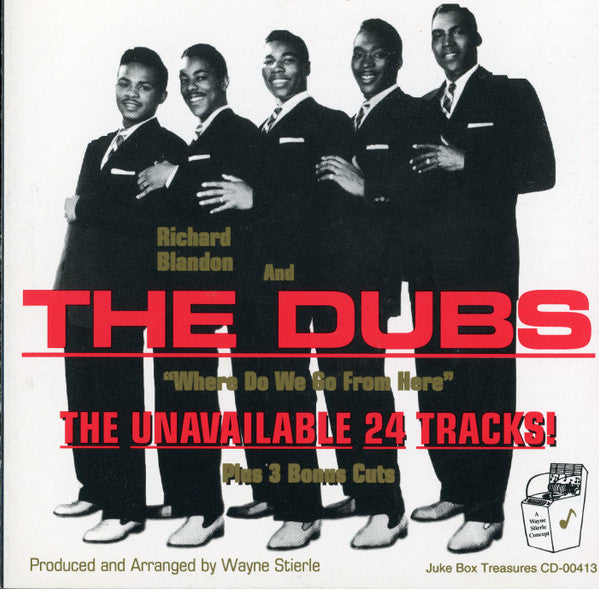 Richard Blandon And The Dubs : "Where Do We Go From Here" The Unavailable 24 Tracks Plus 3 Bonus Cuts (CD, Comp)