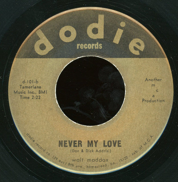 Walt Maddox : Never My Love / Five Hundred Miles (7")