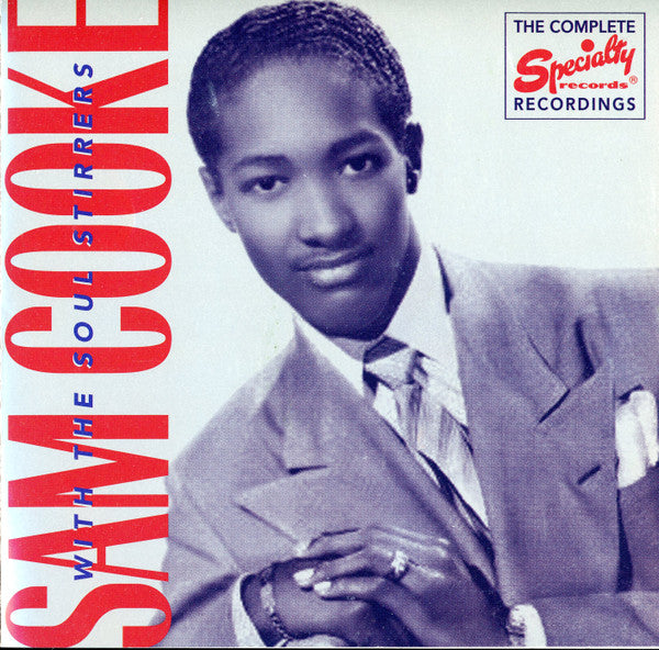 Sam Cooke With The Soul Stirrers : The Complete Specialty Recordings (3xCD, Comp, Promo + Box, Comp, RM)