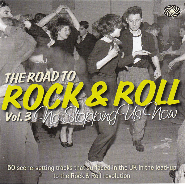 Various : The Road To Rock & Roll Vol. 3: No Stopping Us Now (1954-1955) (2xCD, Comp)