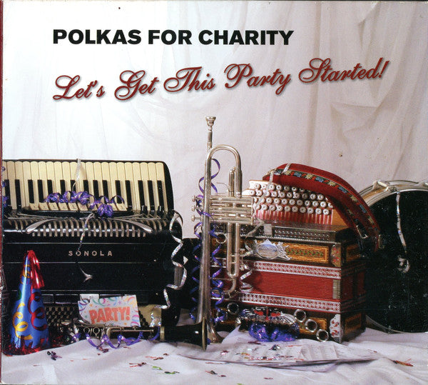 Polkas for Charity : Let's Get This Party Started (CD, Album)