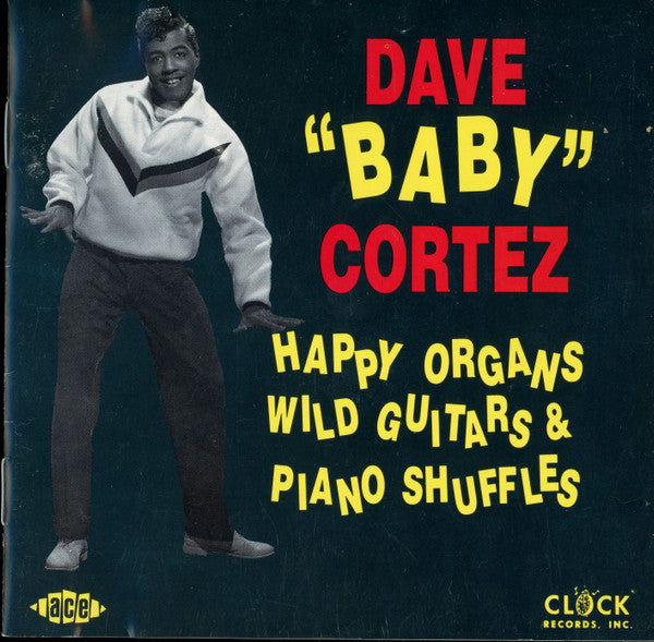 Dave "Baby" Cortez : Happy Organs, Wild Guitars & Piano Shuffles (CD, Comp)
