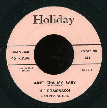 The Delmonacos : Ain't Cha My Baby / Since We Met (7")