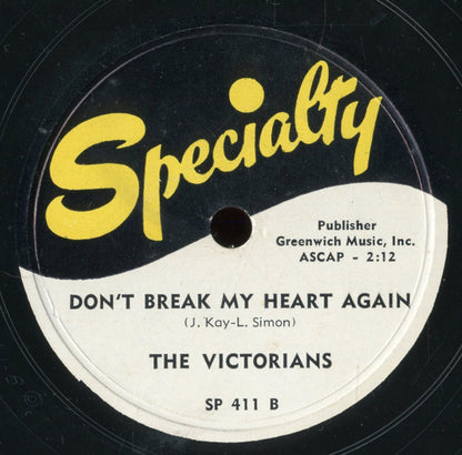 The Victorians (2) : I Guess You're Satisfied / Don't Break My Heart Again (10")