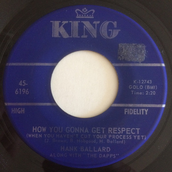 Hank Ballard Along With The Dapps : How You Gonna Get Respect (When You Haven't Cut Your Process Yet) (7")