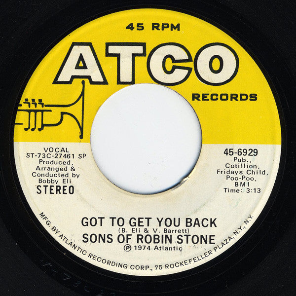 Sons Of Robin Stone : Got To Get You Back / Love Is Just Around The Corner (7", SP)