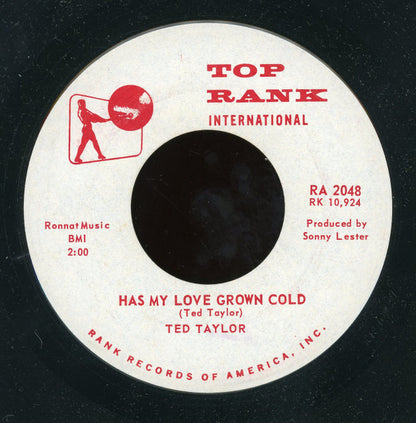 Ted Taylor : Has My Love Grown Cold / I Need You So (7")